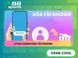 Cách xóa tài khoản UK88